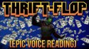 ► Thrift...Flop? | Thrift Shop Epic Voice Reading Attempt