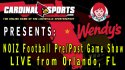 NOIZ Football Pre/Post Game Show Presented by CardinalSports.com & Wendy's