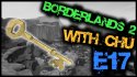 SHAVE YOUR ARM PIT! - Episode 17 - Borderlands 2 w/ Chu