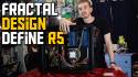 Fractal Design Define R5 Review & Build Impressions