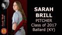 Sarah Brill Pitcher Class of 2017 Ballard (KY)