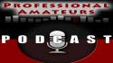 The Professional Amateurs Podcast: E1