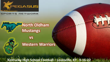 Part 2 - KY HS Football - North Oldham v Western 7:00 pm ET 9-16-22 (Pegasus Sports)