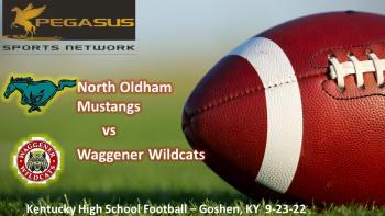 KY High School Football - North Oldham vs. Waggener 9-23-22 7 pm ET (Pegasus Sports)