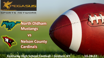 KY HS Football - North Oldham vs. Nelson County 10-28-22 7 pm ET (Pegasus Sports Network)