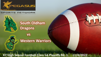 KY HS Class 5A Playoffs Rd 1 - South Oldham vs. Western 11-4-22 7 pm ET (Pegasus Sports)