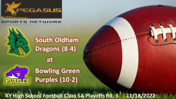 KY Class 5A Football Playoffs - South Oldham vs. Bowling Green 11-18-22 7:30 pm ET (Pegasus Sports Network)