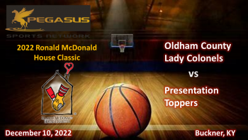 2022 Ronald McDonald House Classic - Oldham Co vs Presentation 12-10-22 5:30 pm ET (Pegasus Sports)