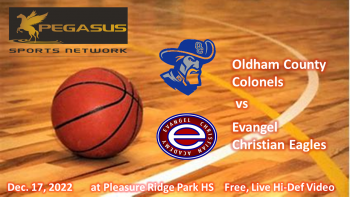 KY HS Boys Basketball - Oldham Co vs Evangel Christian 12-17-22 4 pm ET (Pegasus Sports)