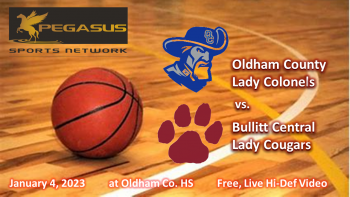 KY Girls HS Basketball - Oldham Co vs. Bullitt Central 7 pm ET 1-4-23 (Pegasus Sports)