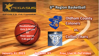 KY HS Girls/Boys Basketball - Oldham County vs Collins 1-31-23 5:30 pm ET (Pegasus Sports Network)