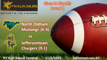 KY Class 4A Football Playoffs Rd 1 - North Oldham vs Jeffersontown 11-3-23 6:45 pm ET (Pegasus Sports Network)